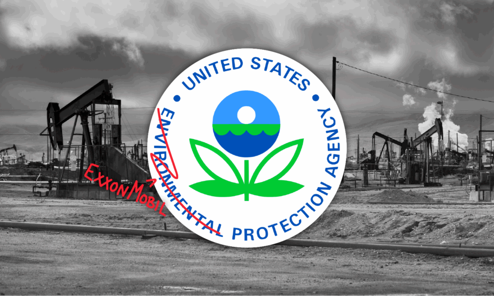 Black and white background of oil field with EPA logo superimposed and the word "Environmental" redlined and replaced with handwritten 'ExxonMobil" so that the logo now reads ExxonMobil Protection Agency instead of Environmental Protection Agency.